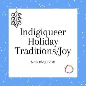 Indiqueer Holiday Traditions/Joy